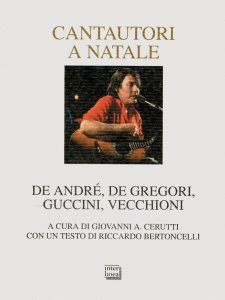 Copertina di 'Cantautori a Natale. De Andrè, De Gregori, Guccini, Vecchioni.'