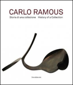 Copertina di 'Carlo Ramous. Storia di una collezione. Ediz. italiana e inglese'