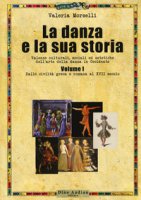 La danza e la sua storia - Morselli Valeria