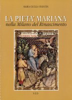 La piet mariana nella Milano del Rinascimento - M. Cecilia Visentin