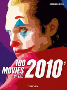 Copertina di '100 movies of the 2010s. Ediz. illustrata'