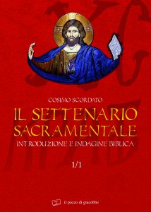 Copertina di 'Il settenario sacramentale. Introduzione e indagine biblica'