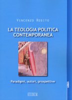 La teologia politica contemporanea - Vincenzo Rosito