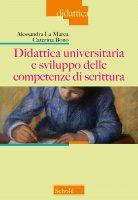 Didattica universitaria e sviluppo delle competenze di scrittura - Alessandra La Marca, Caterina Bono