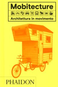 Copertina di 'Mobitecture. Architettura in movimento. Ediz. illustrata'