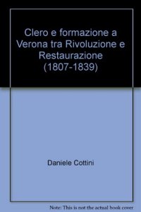 Copertina di 'Clero e formazione a Verona tra Rivoluzione e Restaurazione (1807-1839)'