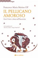 Il pellicano amoroso - Francesco Maria Marino