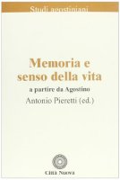 Memoria e senso della vita - Pieretti Antonio