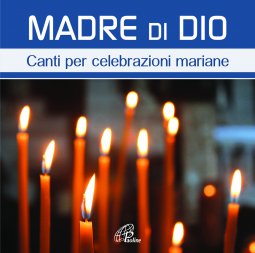 Copertina di 'Madre di Dio. Canti per celebrazioni mariane [CD]'