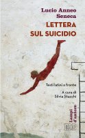 Lettera sul suicidio - Lucio Anneo Seneca