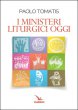 I ministeri liturgici oggi - Paolo Tomatis