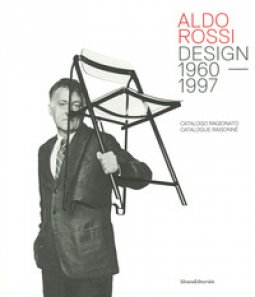 Copertina di 'Aldo Rossi. Design 1980-1997. Catalogo ragionato. Ediz. italiana e inglese'