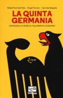 La quinta Germania. Un modello verso il fallimento europeo - Poch-De-Feliu Rafael, Ferrero ngel, Negrete Carmela