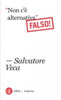 "Non c' alternativa" - Salvatore Veca