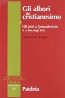 Gli albori del cristianesimo - Dunn James D.