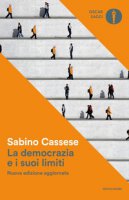 La democrazia e i suoi limiti - Cassese Sabino