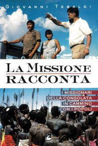 Copertina di 'La missione racconta. I missionari della Consolata in cammino con i popoli'