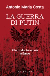 Copertina di 'La guerra di Putin. Attacco alla democrazia in Europa'