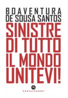 Sinistre di tutto il mondo unitevi! - De Sousa Santos Boaventura