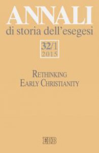 Copertina di 'Annali di storia dell'esegesi 32/1 (2015). Rethinking Early Christianity'