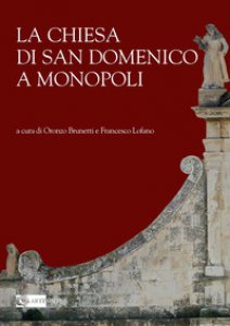 Copertina di 'La Chiesa di San Domenico a Monopoli. Ediz. illustrata'