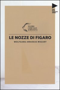 Copertina di 'Wolfgang Amadeus Mozart. Le nozze di Figaro'