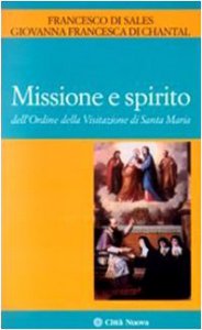 Copertina di 'Missione e spirito dell'Ordine della Visitazione di santa Maria'