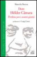 Dom Helder Cmara. Profeta per i nostri giorni - Barros Marcelo