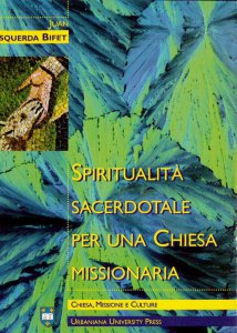 Copertina di 'Spiritualit sacerdotale per una Chiesa missionaria'