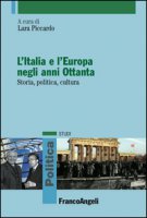 L' Italia e l'Europa negli anni Ottanta. Storia, politica, cultura