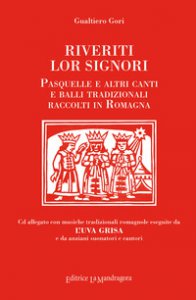 Copertina di 'Riveriti lor signori. Pasquelle e altri canti e balli tradizionali raccolti in Romagna. Con CD-Audio'