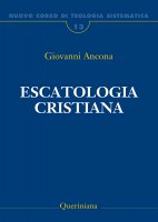 Nuovo corso di teologia sistematica [vol_13] / Escatologia cristiana - Ancona Giovanni