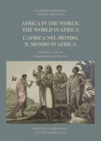 Africa in the world, the world in Africa. L'Africa nel mondo, il mondo in Africa - Alessandro Gori, Fabio Viti