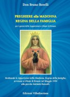 Preghiere alla Madonna Regina della Famiglia per i giorni delle apparizioni a Ghiaie di Bonate - Bruno Borelli