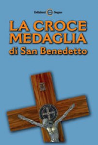 Copertina di 'La croce medaglia di San Benedetto'