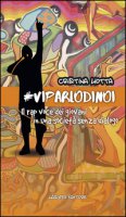 #VIPARLODINOI. Il rap voce dei giovani in una societ senza dialogo - Liotta Cristina