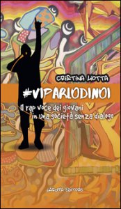 Copertina di '#VIPARLODINOI. Il rap voce dei giovani in una societ senza dialogo'