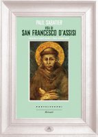 Vita di San Francesco d'Assisi - Paul Sabatier