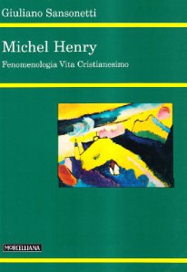Copertina di 'Michel Henry. Fenomenologia vita cristianesimo'