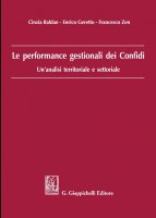 Le performance gestionali dei Confidi - Cinzia Baldan, Enrico Geretto, Francesco Zen