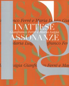 Copertina di 'Gianfranco Ferr e Maria Luigia. Inattese assonanze. Ediz. bilingue'