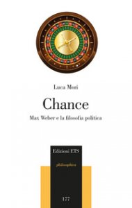 Copertina di 'Chance. Max Weber e la filosofia politica'