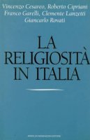 La religiosità in Italia - Vincenzo Cesareo