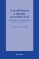 Scienze religiose e processo euromediterraneo. Incontri, riflessioni, dibattiti sul Mediterraneo del III millennio - Gian Franco Saba