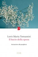 Il bacio della sposa - Loris Maria Tomassini