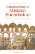 Introduzione al mistero eucaristico - Gagliardi Mauro