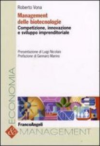 Copertina di 'Management delle biotecnologie. Competizione, innovazione e sviluppo imprenditoriale'
