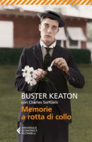 Memorie a rotta di collo - Keaton Buster, Samuels Charles