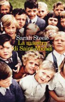 La maestra di Saint Michel - Steele Sarah
