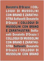 I colloqui di Mussolini con Brand e Zarathustra - D'Orazio Donatello